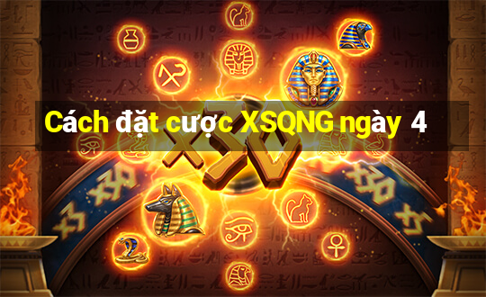 Cách đặt cược XSQNG ngày 4