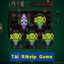 Tải Rikvip Game Bài Lá