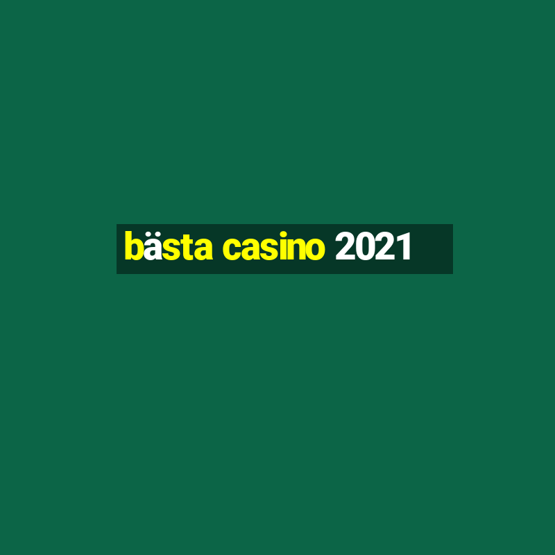 bästa casino 2021