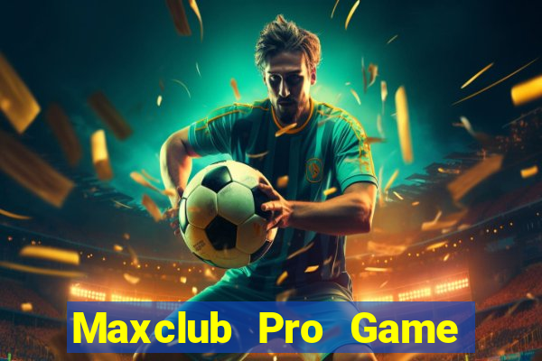 Maxclub Pro Game Bài Vàng