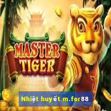 Nhiệt huyết m.for88