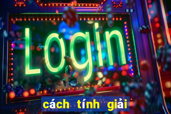 cách tính giải xổ số miền bắc