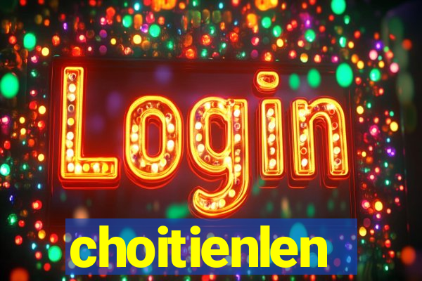 choitienlen