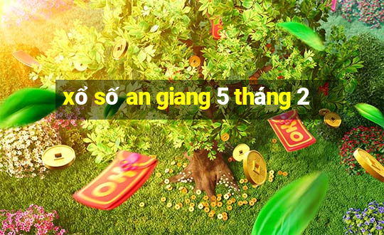 xổ số an giang 5 tháng 2