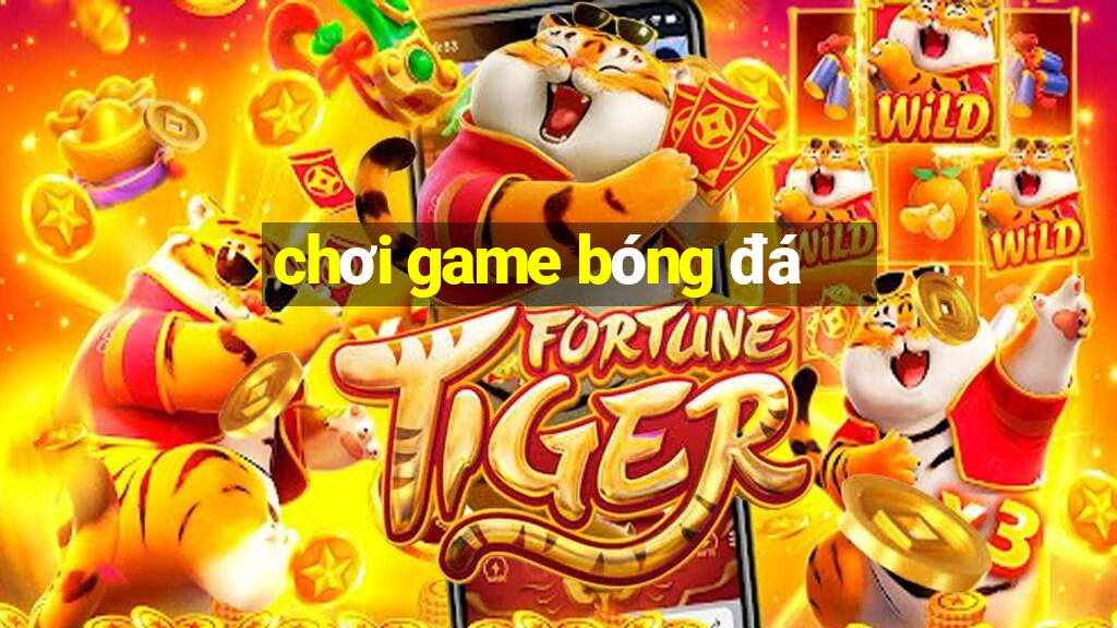 chơi game bóng đá