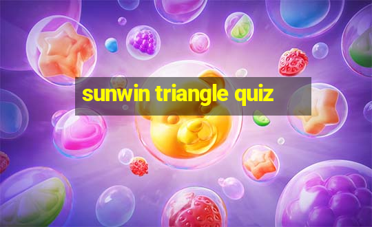 sunwin triangle quiz