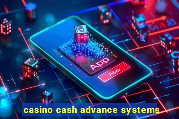 casino cash advance systems