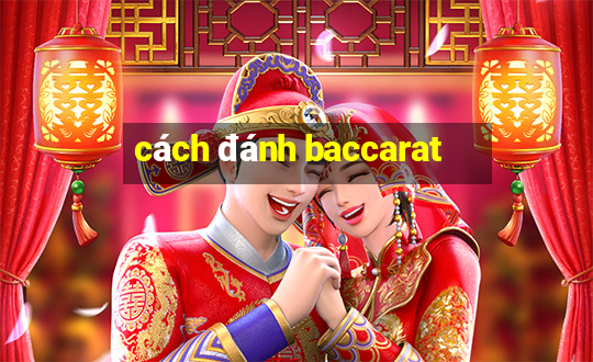 cách đánh baccarat