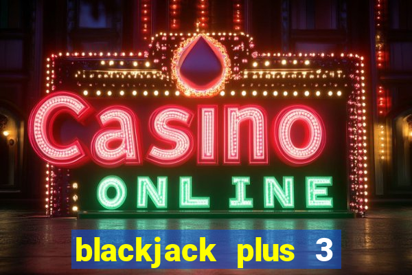 blackjack plus 3 free online