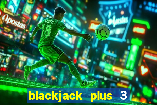 blackjack plus 3 free online