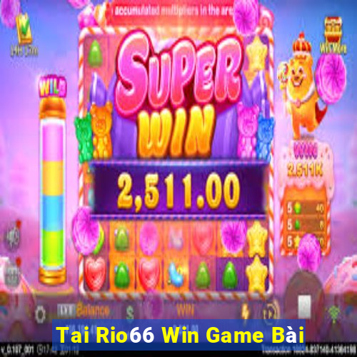 Tai Rio66 Win Game Bài