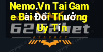 Nemo.Vn Tai Game Bài Đổi Thưởng Uy Tín