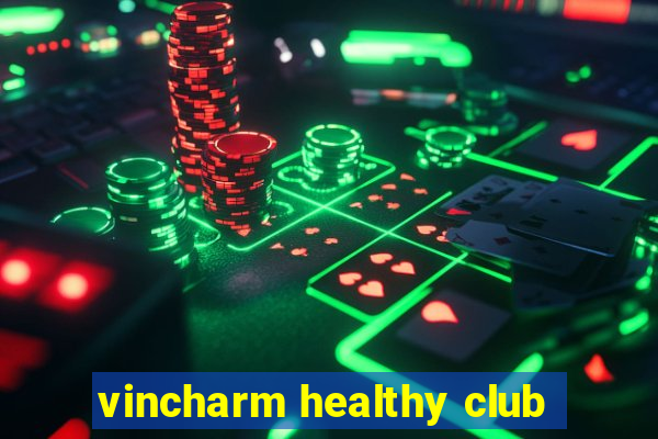 vincharm healthy club