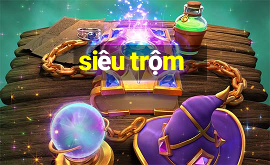 siêu trộm