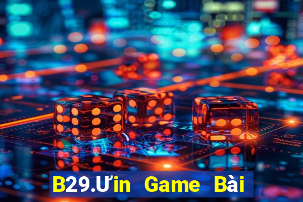 B29.Ưin Game Bài 52Fun Đổi Thưởng