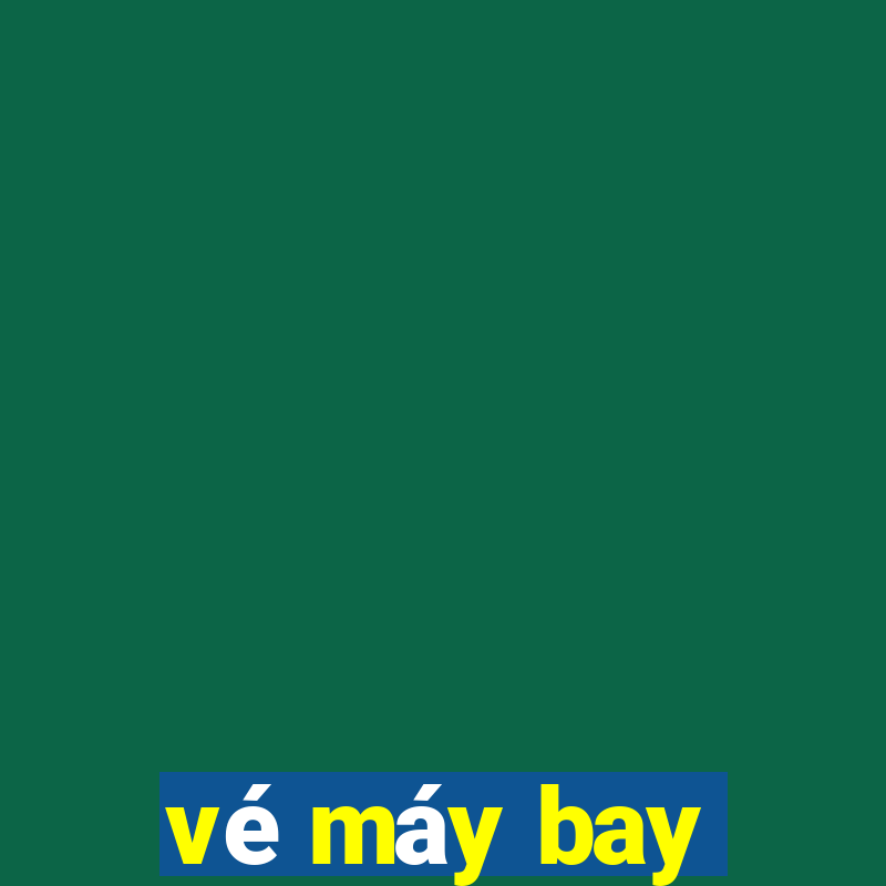 vé máy bay