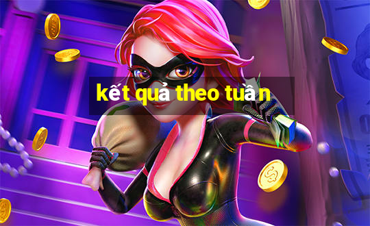 kết quả theo tuần