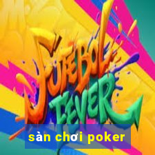 sàn chơi poker