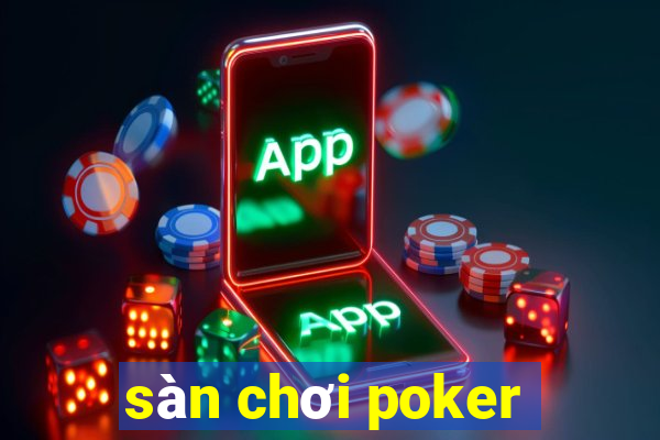 sàn chơi poker