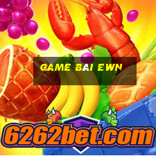 game bài ewn