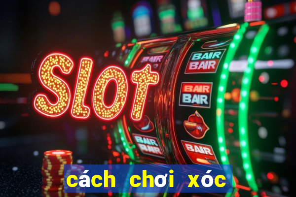 cách chơi xóc đĩa online thắng