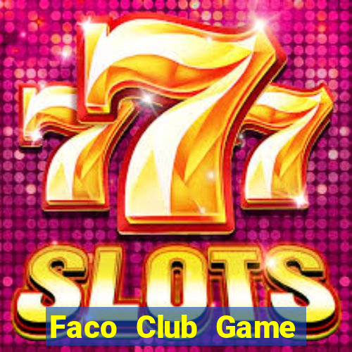 Faco Club Game Bài Y8