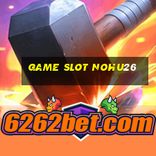 Game Slot Nohu26