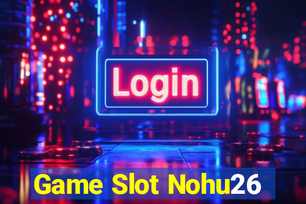 Game Slot Nohu26