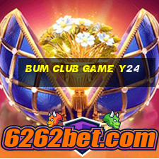 Bum Club Game Y24