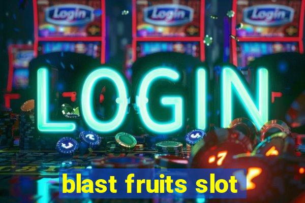 blast fruits slot