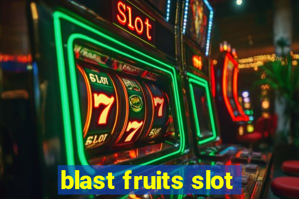 blast fruits slot