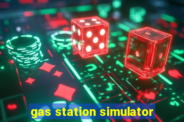 gas station simulator