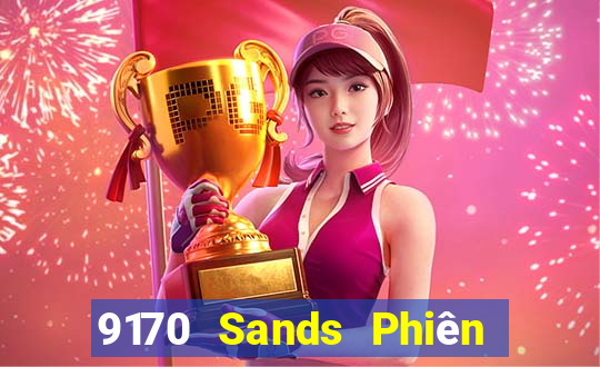 9170 Sands Phiên bản web