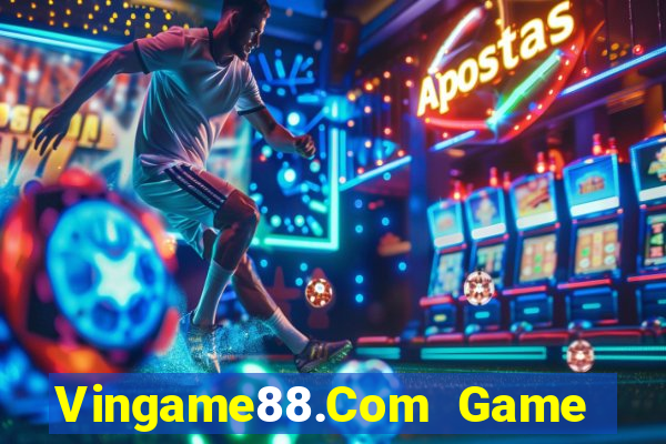 Vingame88.Com Game Bài Trực Tuyến