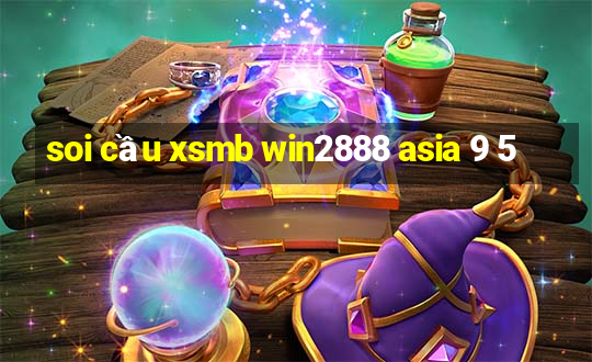 soi cầu xsmb win2888 asia 9 5