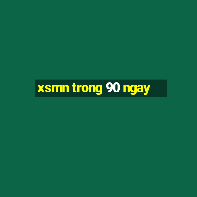 xsmn trong 90 ngay