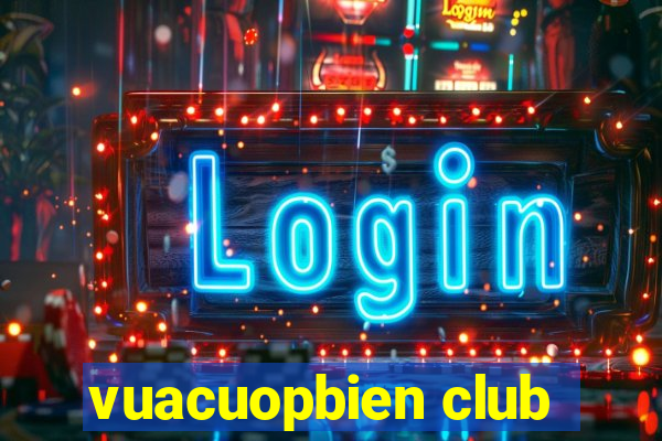 vuacuopbien club