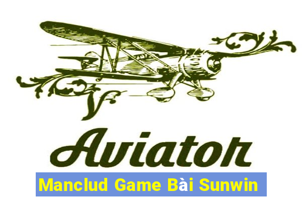 Manclud Game Bài Sunwin