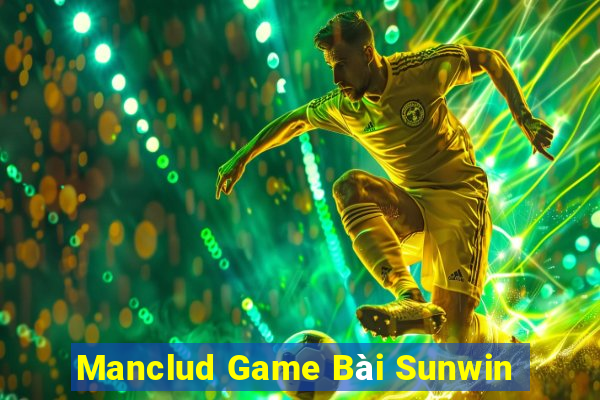 Manclud Game Bài Sunwin