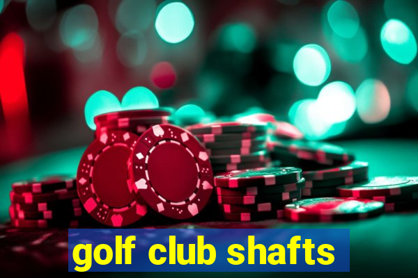 golf club shafts