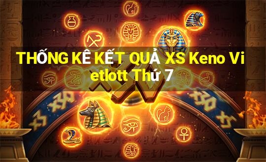 THỐNG KÊ KẾT QUẢ XS Keno Vietlott Thứ 7