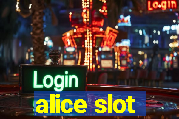 alice slot