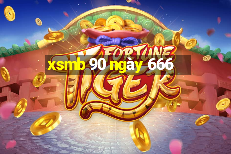 xsmb 90 ngày 666