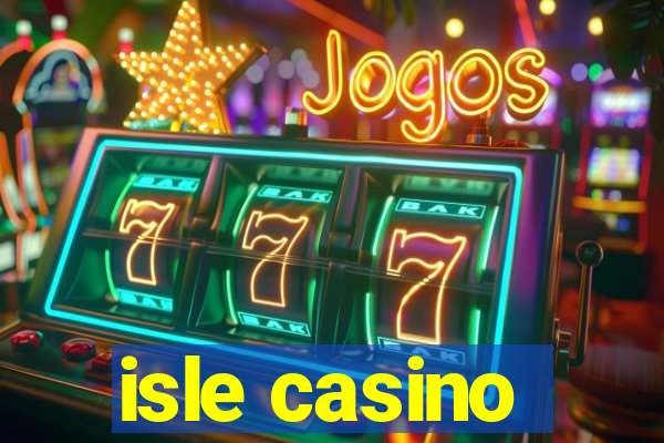 isle casino