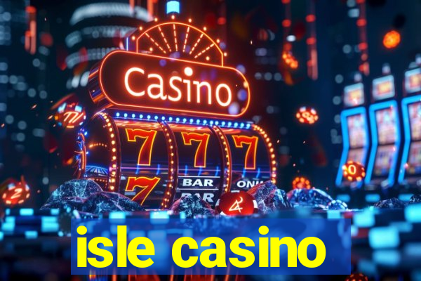 isle casino