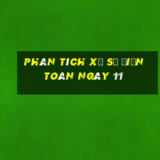 phân tích xổ Số Điện Toán ngày 11