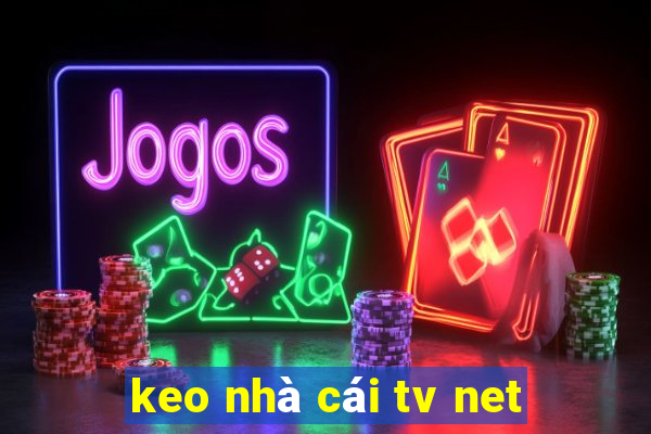 keo nhà cái tv net