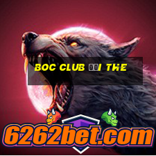 boc club đổi the