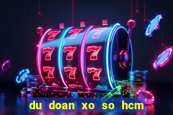 du doan xo so hcm ngay mai