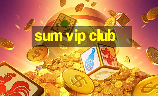 sum vip club